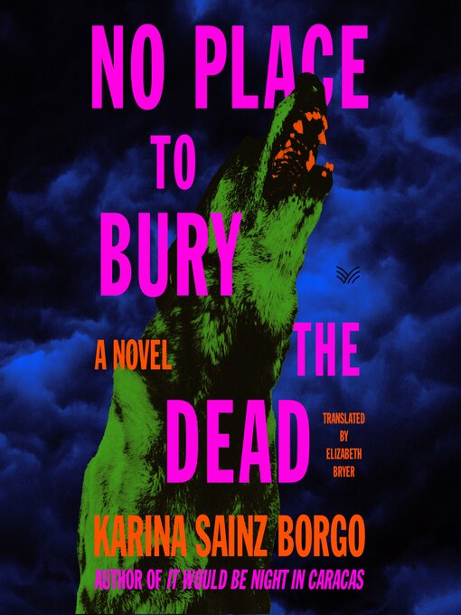 Title details for No Place to Bury the Dead by Karina Sainz Borgo - Available